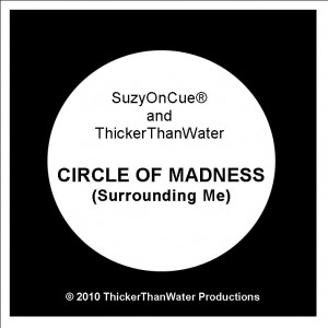 Circle Of Madness (Surrounding Me) - SuzyOnCue